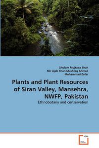 Cover image for Plants and Plant Resources of Siran Valley, Mansehra, NWFP, Pakistan