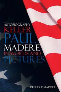 Cover image for Autobiography Keller Paul Madere in Words and Pictures