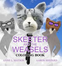 Cover image for The Skeeter and the Weasels Coloring Book: A Grayscale Adult Coloring Book and Children's Storybook Featuring a Fun Story for Kids and Grown-Ups