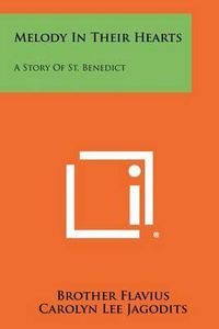 Cover image for Melody in Their Hearts: A Story of St. Benedict