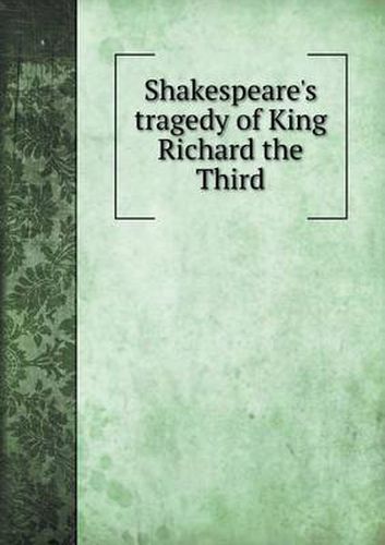 Cover image for Shakespeare's tragedy of King Richard the Third