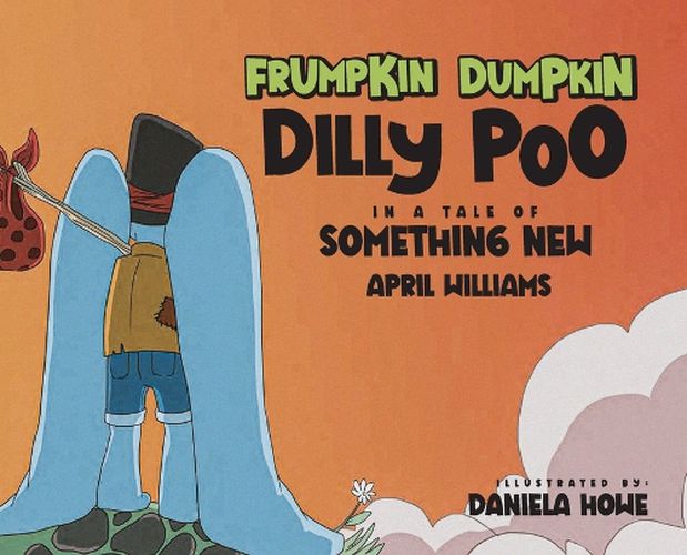 Cover image for Frumpkin Dumpkin Dilly Poo in a Tale of Something New