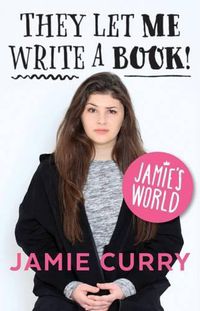 Cover image for Jamie's World: They Let Me Write A Book!