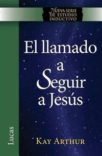 Cover image for El Llamado a Seguir a Jesus / The Call to Follow Jesus (New Inductive Study Series)