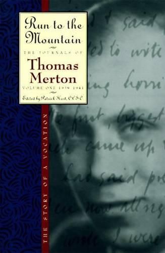 Cover image for Run to the Mountain: The Story of Vocation, the Journals of Thomas Merton, Volume 1: 1939-1941