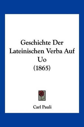 Cover image for Geschichte Der Lateinischen Verba Auf Uo (1865)