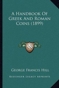 Cover image for A Handbook of Greek and Roman Coins (1899)