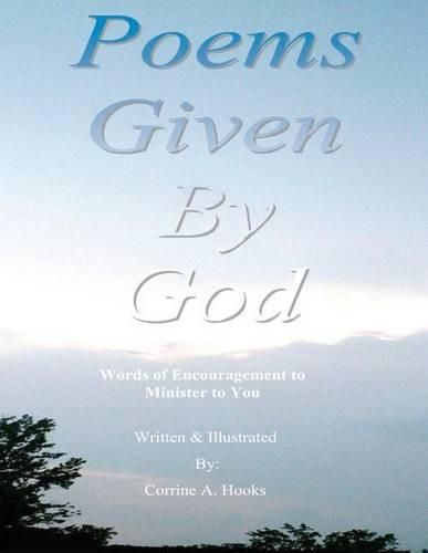 Cover image for Poems Given by God: Words of encouragement to minister to you