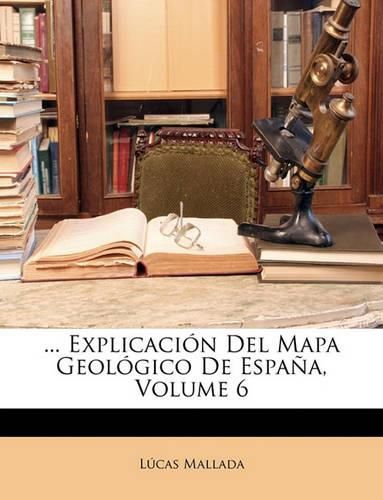 Cover image for Explicacin del Mapa Geolgico de Espaa, Volume 6