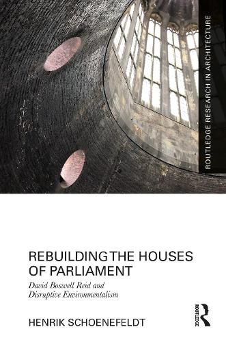 Rebuilding the Houses of Parliament: David Boswell Reid and Disruptive Environmentalism