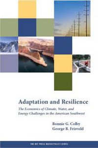 Cover image for Adaptation and Resilience: The Economics of Climate, Water, and Energy Challenges in the American Southwest