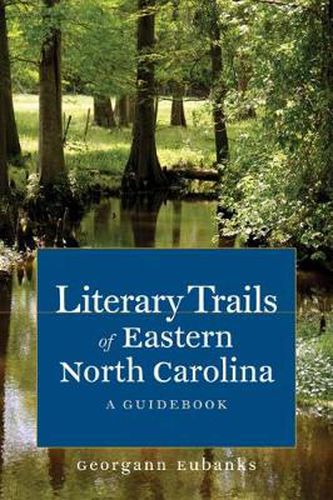 Cover image for Literary Trails of Eastern North Carolina: A Guidebook