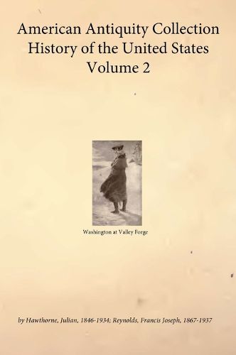 Cover image for American Antiquity Collection - History of the United States - Volume 2