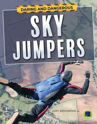 Cover image for Daring and Dangerous Sky Jumpers