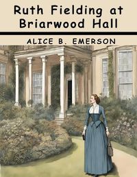 Cover image for Ruth Fielding at Briarwood Hall