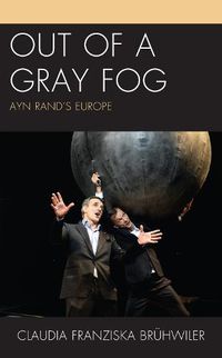 Cover image for Out of a Gray Fog: Ayn Rand's Europe