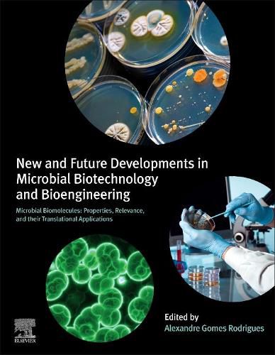 Cover image for New and Future Developments in Microbial Biotechnology and Bioengineering: Microbial Biomolecules: Properties, Relevance, and Their Translational Applications