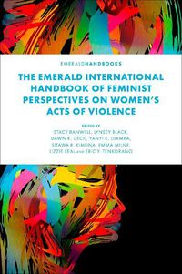 Cover image for The Emerald International Handbook of Feminist Perspectives on Women's Acts of Violence