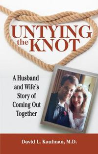 Cover image for Untying the Knot: A Husband and Wife's Story of Coming Out Together