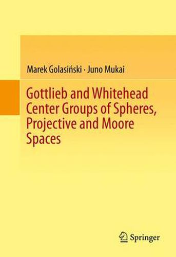 Cover image for Gottlieb and Whitehead Center Groups of Spheres, Projective and Moore Spaces