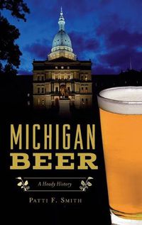 Cover image for Michigan Beer: A Heady History