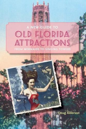 Cover image for A New Guide to Old Florida Attractions