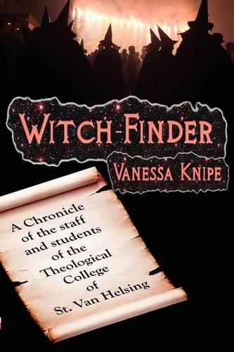 Cover image for Witch-Finder: A Chronicle of the Staff and Students of the Theological College of St. Van Helsing