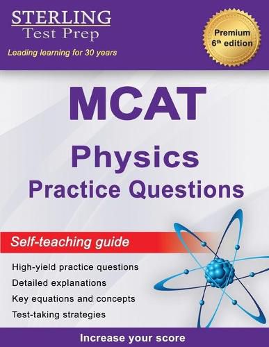 Cover image for Sterling Test Prep MCAT Physics Practice Questions: High Yield MCAT Physics Practice Questions with Detailed Explanations