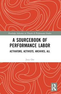 Cover image for A Sourcebook of Performance Labor