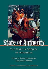 Cover image for State of Authority: State in Society in Indonesia