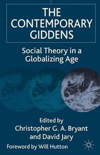 Cover image for The Contemporary Giddens: Social Theory in a Globalizing Age