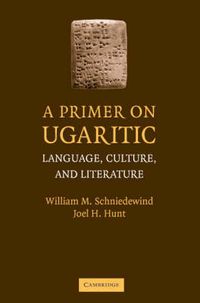 Cover image for A Primer on Ugaritic: Language, Culture and Literature