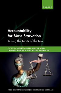 Cover image for Accountability for Mass Starvation: Testing the Limits of the Law