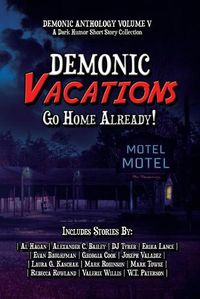 Cover image for Demonic Vacations: Go Back Home Already