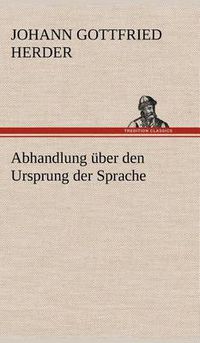 Cover image for Abhandlung Uber Den Ursprung Der Sprache