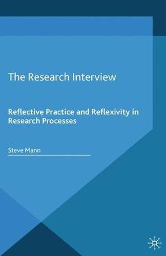 Cover image for The Research Interview: Reflective Practice and Reflexivity in Research Processes