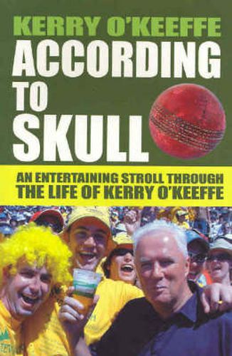 Cover image for According to Skull: An Entertaining Stroll Through The Mind Of Kerry O'Keeffe