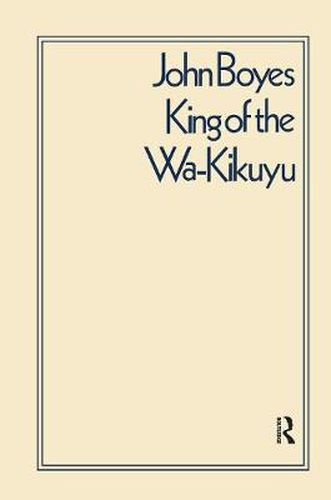 Cover image for King of the Wa-Kikuyu: A True Story of Travel and Adventure in Africa