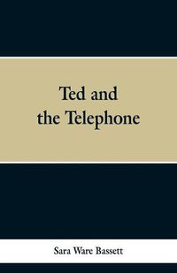 Cover image for Ted and the Telephone