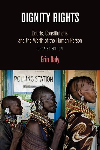 Cover image for Dignity Rights: Courts, Constitutions, and the Worth of the Human Person