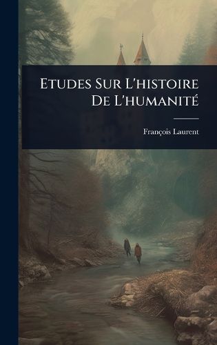 Cover image for Etudes Sur L'histoire De L'humanitA(c)