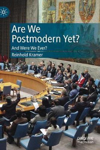 Cover image for Are We Postmodern Yet?: And Were We Ever?