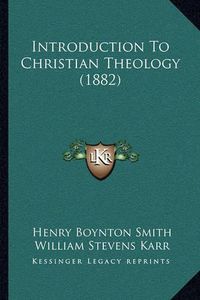 Cover image for Introduction to Christian Theology (1882)
