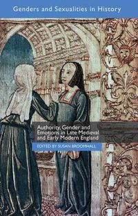Cover image for Authority, Gender and Emotions in Late Medieval and Early Modern England