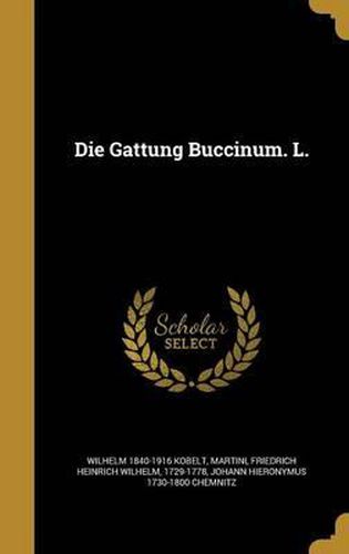 Cover image for Die Gattung Buccinum. L.