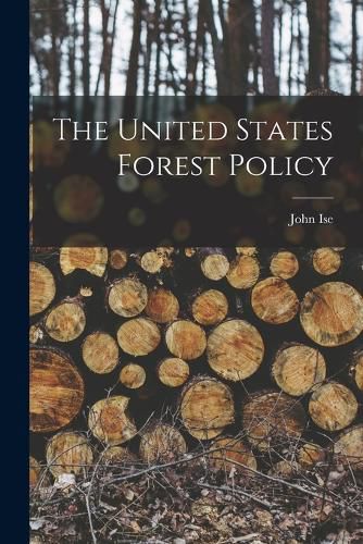 Cover image for The United States Forest Policy