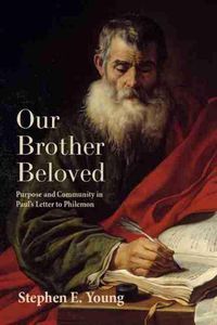 Cover image for Our Brother Beloved: Purpose and Community in Paul's Letter to Philemon