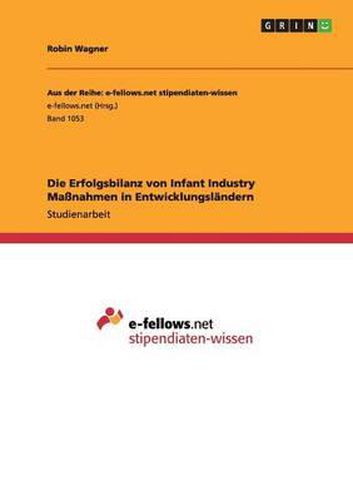 Cover image for Die Erfolgsbilanz Von Infant Industry Manahmen in Entwicklungslandern