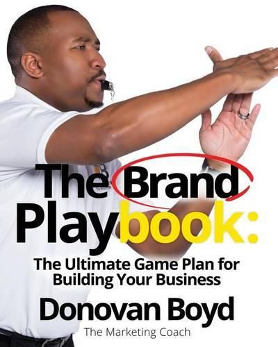 Cover image for The Brand Playbook: The Ultimate Game Plan for Building Your Business