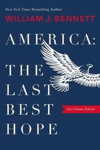 Cover image for America: The Last Best Hope (One-Volume Edition)